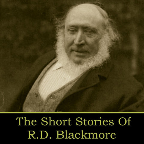 RD Blackmore - The Short Stories (Audiobook) - Deadtree Publishing - Audiobook - Biography