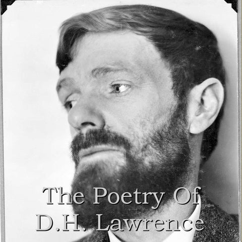 D.H. Lawrence - The Poetry Of (Audiobook) - Deadtree Publishing
