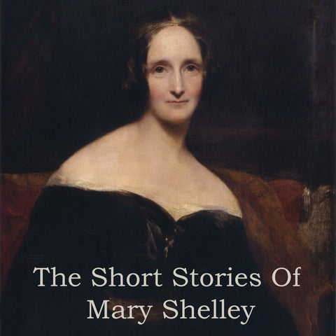 Mary Shelley - The Short Stories (Audiobook) - Deadtree Publishing - Audiobook - Biography